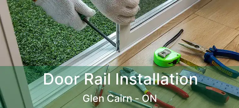  Door Rail Installation Glen Cairn - ON