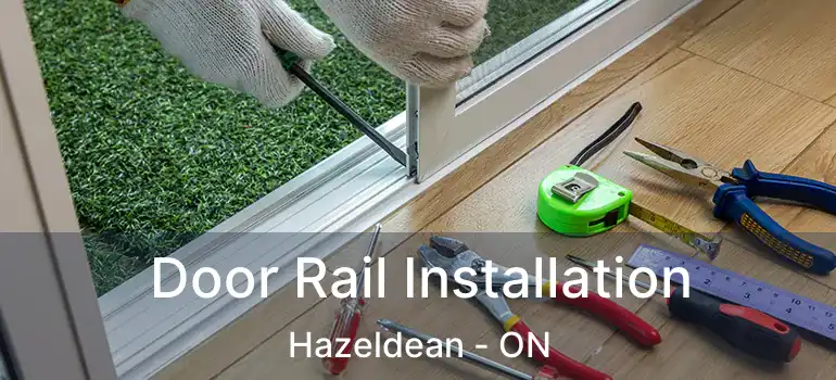  Door Rail Installation Hazeldean - ON