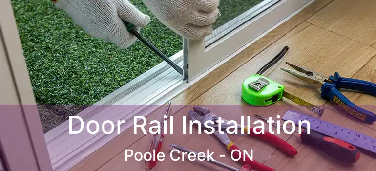  Door Rail Installation Poole Creek - ON