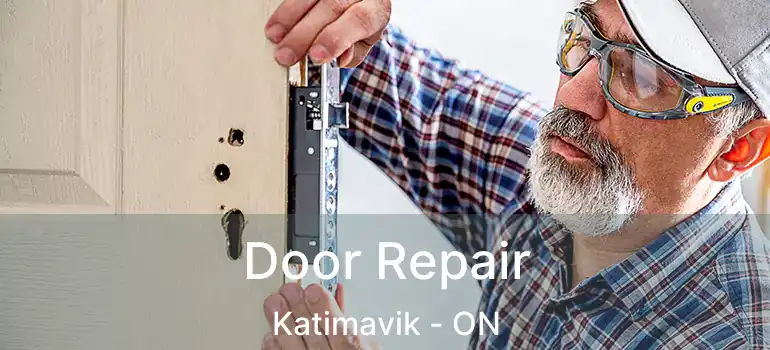  Door Repair Katimavik - ON