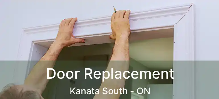  Door Replacement Kanata South - ON