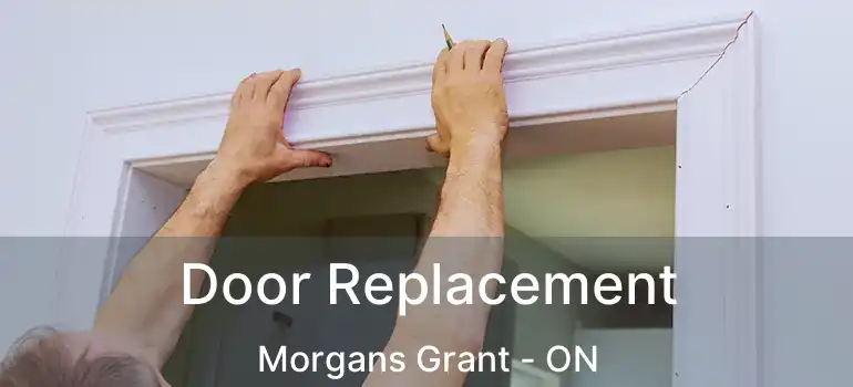  Door Replacement Morgans Grant - ON