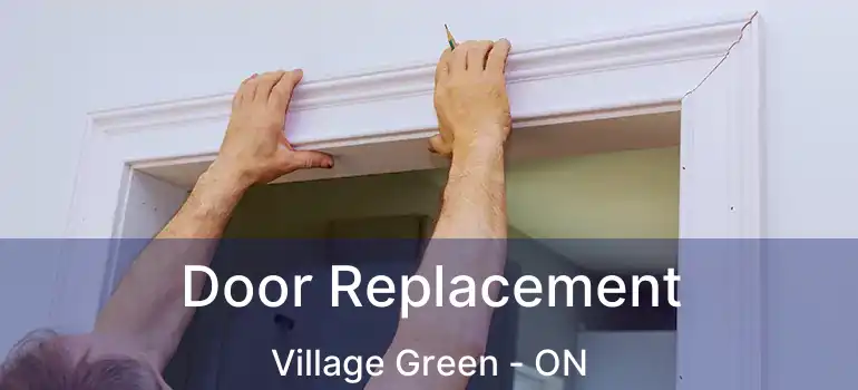  Door Replacement Village Green - ON