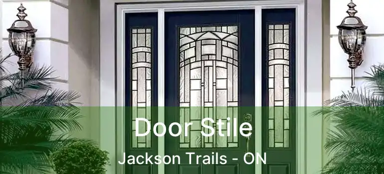  Door Stile Jackson Trails - ON