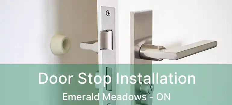  Door Stop Installation Emerald Meadows - ON