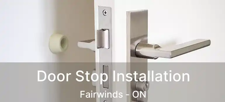  Door Stop Installation Fairwinds - ON