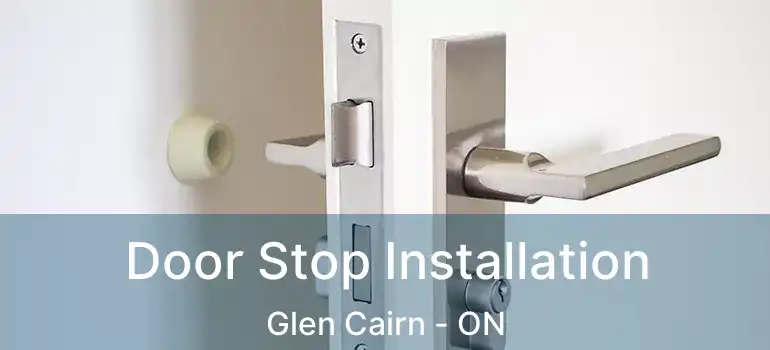  Door Stop Installation Glen Cairn - ON