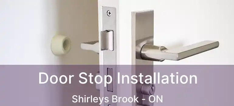  Door Stop Installation Shirleys Brook - ON