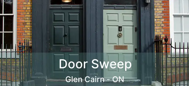  Door Sweep Glen Cairn - ON