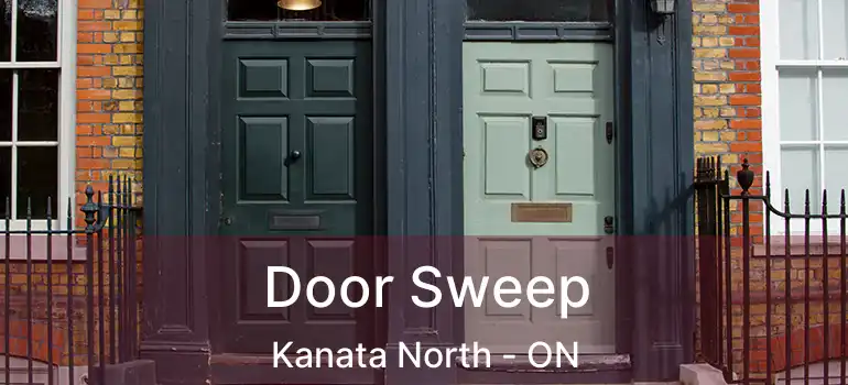  Door Sweep Kanata North - ON