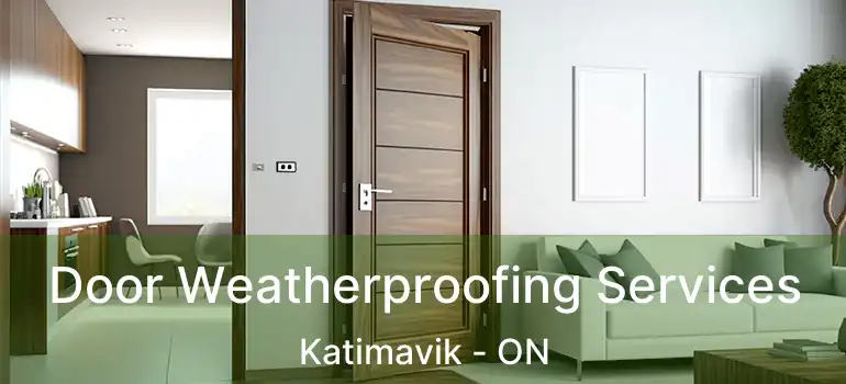  Door Weatherproofing Services Katimavik - ON