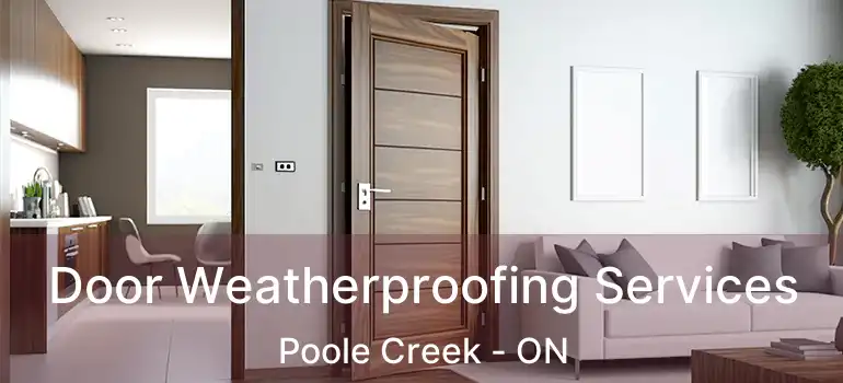  Door Weatherproofing Services Poole Creek - ON