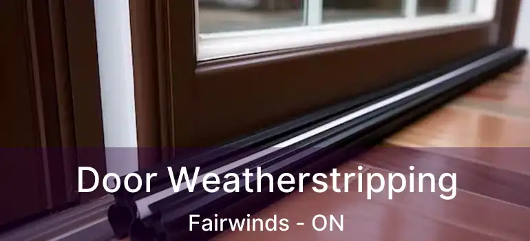  Door Weatherstripping Fairwinds - ON