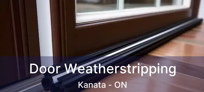  Door Weatherstripping Kanata - ON