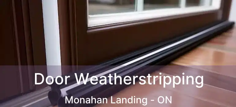  Door Weatherstripping Monahan Landing - ON