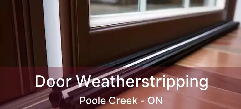  Door Weatherstripping Poole Creek - ON
