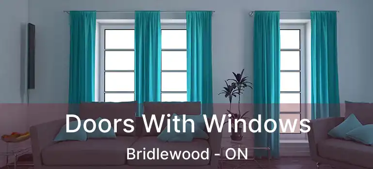  Doors With Windows Bridlewood - ON
