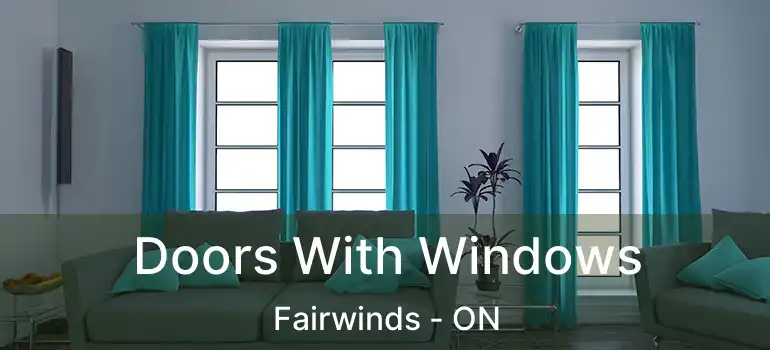  Doors With Windows Fairwinds - ON