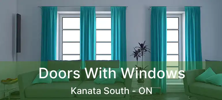  Doors With Windows Kanata South - ON