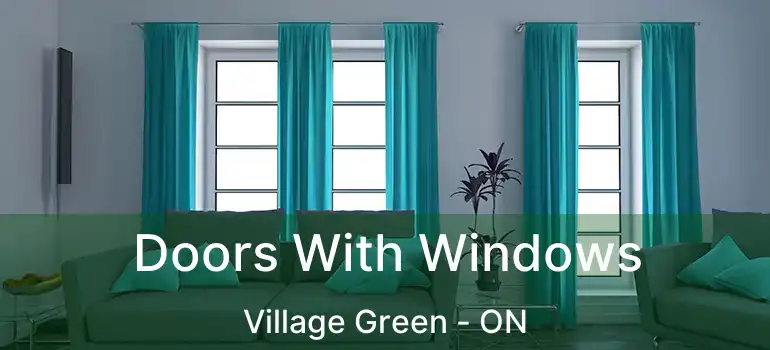  Doors With Windows Village Green - ON