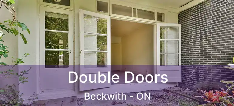  Double Doors Beckwith - ON