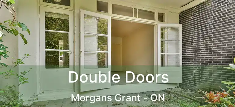  Double Doors Morgans Grant - ON