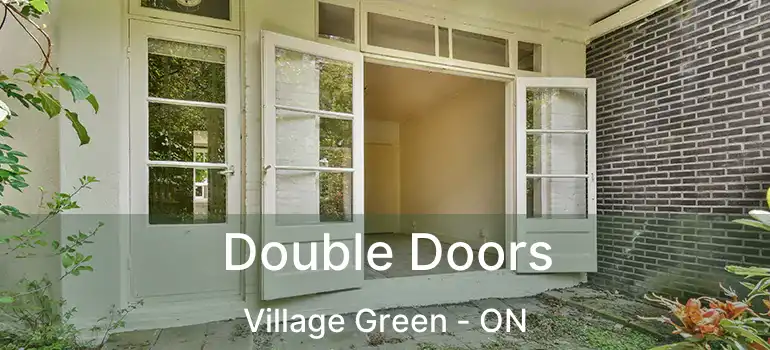  Double Doors Village Green - ON