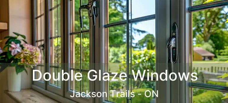  Double Glaze Windows Jackson Trails - ON