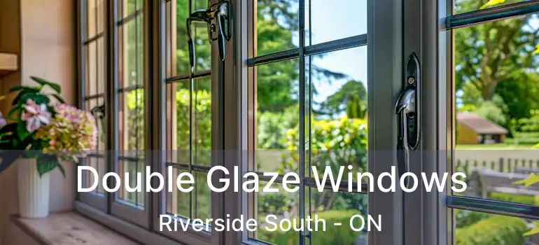  Double Glaze Windows Riverside South - ON