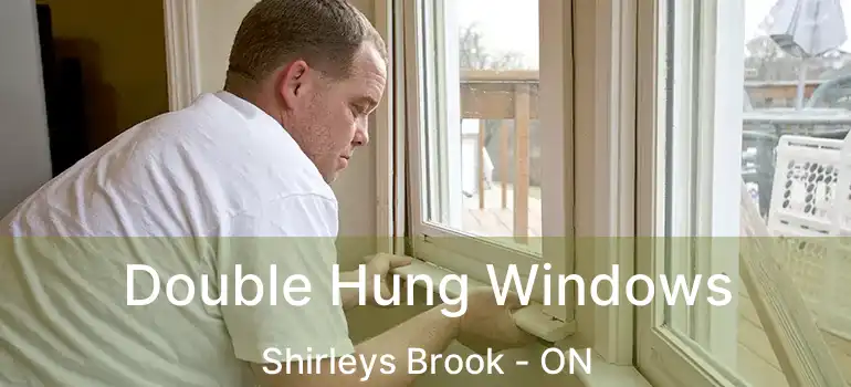  Double Hung Windows Shirleys Brook - ON
