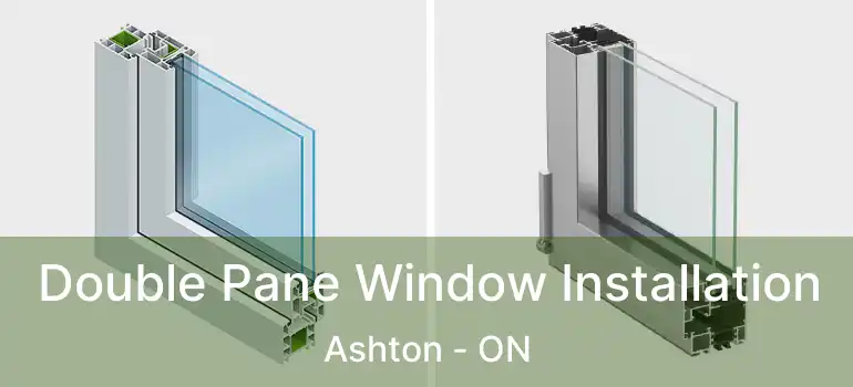  Double Pane Window Installation Ashton - ON