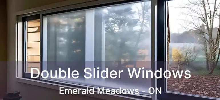  Double Slider Windows Emerald Meadows - ON