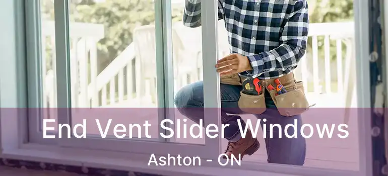  End Vent Slider Windows Ashton - ON