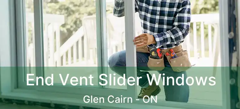  End Vent Slider Windows Glen Cairn - ON