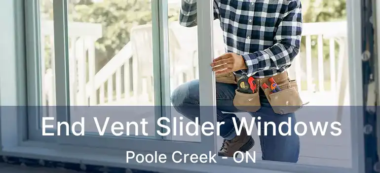  End Vent Slider Windows Poole Creek - ON
