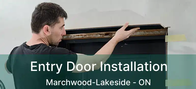  Entry Door Installation Marchwood-Lakeside - ON