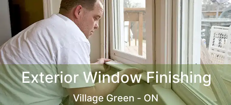  Exterior Window Finishing Village Green - ON