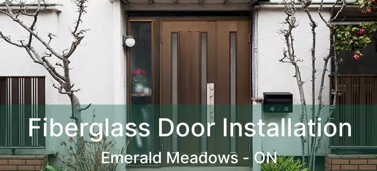  Fiberglass Door Installation Emerald Meadows - ON