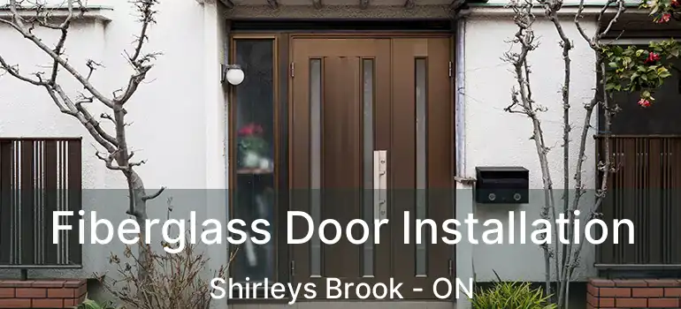  Fiberglass Door Installation Shirleys Brook - ON