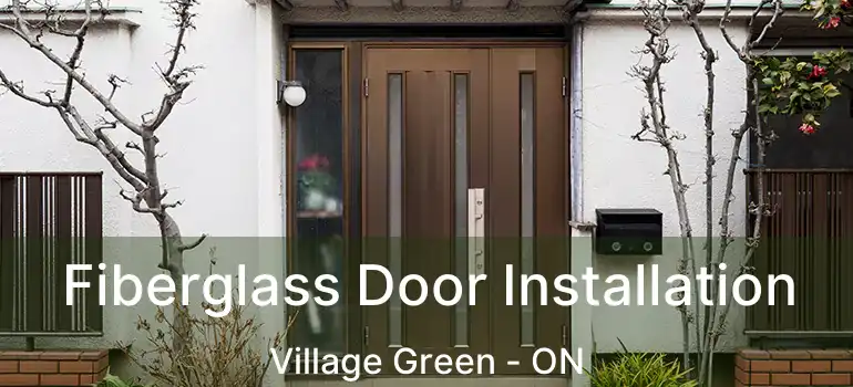  Fiberglass Door Installation Village Green - ON