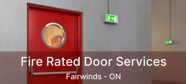  Fire Rated Door Services Fairwinds - ON