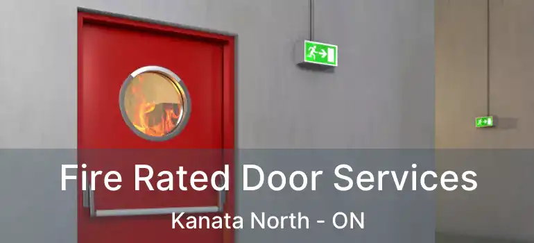  Fire Rated Door Services Kanata North - ON