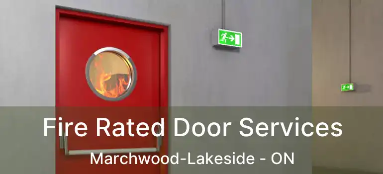  Fire Rated Door Services Marchwood-Lakeside - ON