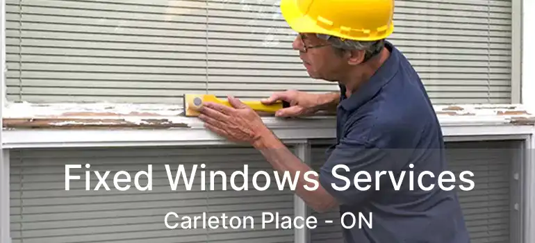  Fixed Windows Services Carleton Place - ON