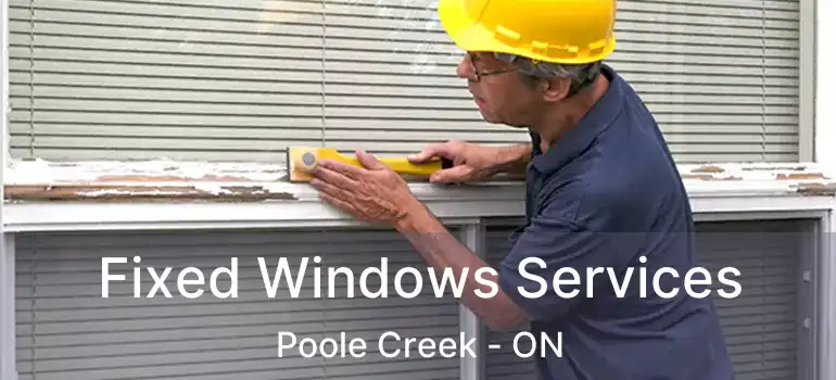 Fixed Windows Services Poole Creek - ON