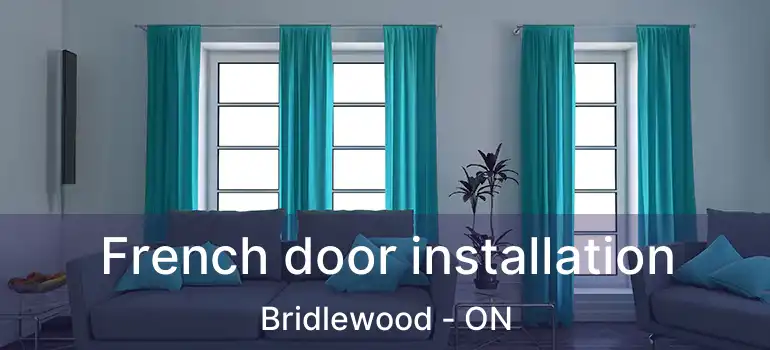  French door installation Bridlewood - ON