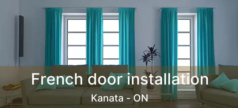  French door installation Kanata - ON
