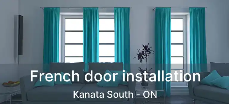  French door installation Kanata South - ON