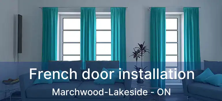  French door installation Marchwood-Lakeside - ON