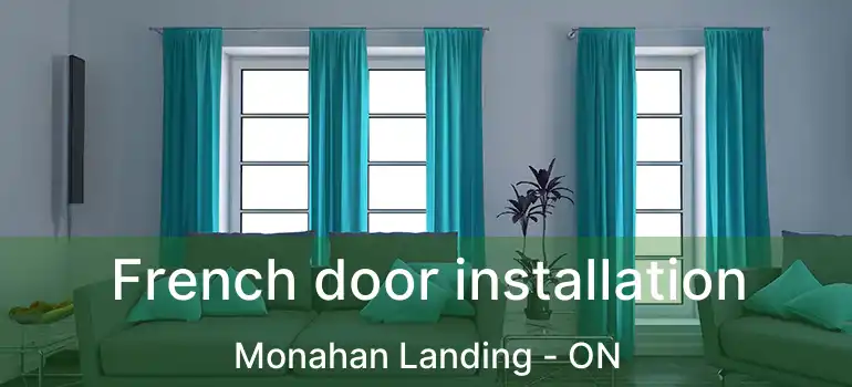  French door installation Monahan Landing - ON